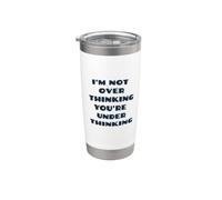 Non sto pensando troppo che stai pensando divertente Bicchiere termico in acciaio inox doppia parete
