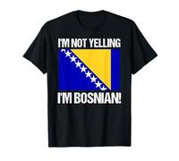 Non sto urlando Sono Bosniaco Bandiera della Bosnia Cultura Maglietta
