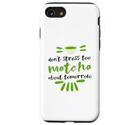 Non stressarti troppo con il matcha per domani Custodia per iPhone SE (2020) / 7 / 8
