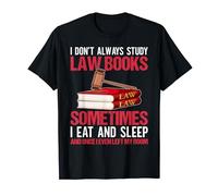 Non studio sempre libri di legge Funny Law Student Law School Maglietta