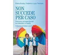 Non succede per caso. Percorsi omogenitoriali tra desideri e realtà
