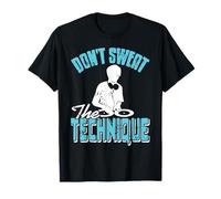 Non Sudare La Tecnica del DJ Mixaggio Maglietta