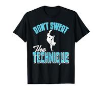 Non Sudare Per La Tecnica Nella Street Dance Maglietta