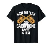 Non temere Che la Ragazza Sassofono Sia Qui Saxophone Maglietta