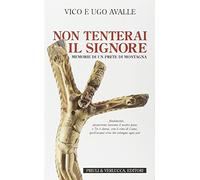 Non tenterai il Signore. Memorie di un prete di montagna
