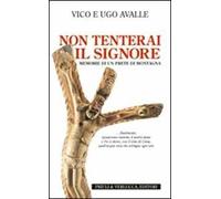 Non tenterai il Signore. Memorie di un prete di montagna