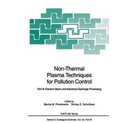 Non-Thermal Plasma Techniques for Pollution Control: Part B: Electron Beam and Electrical Discharge Processing: 34