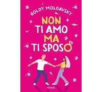 Non ti amo ma ti sposo