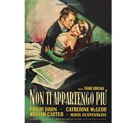 Non ti Appartengo Più (Restaurato in HD) (DVD) Catherine McLeod Philip Dorn