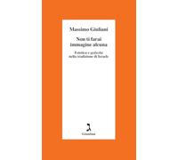 Non ti farai immagine alcuna. Estetica e qedushà nella tradizione di Israele