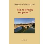 «Non ti fermare sul ponte!»