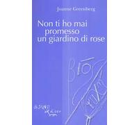 Non ti ho mai promesso un giardino di rose