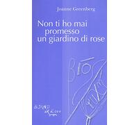 Non ti ho mai promesso un giardino di rose