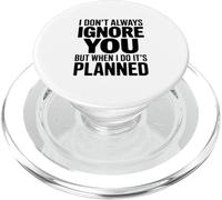Non ti ignoro sempre, ma quando lo faccio è pianificato PopSockets PopGrip per MagSafe