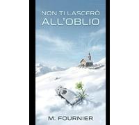 Non ti lascerò all'oblio