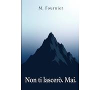 Non ti lascerò. Mai.