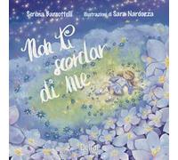 Non ti scordar di me. Ediz. a colori
