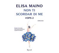Non ti scordar di me. #Ops. – Libro 2 – Rizzoli Cucine