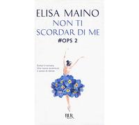Non ti scordar di me. #Ops. Libro2