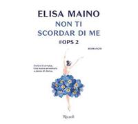 Non ti scordar di me. #Ops. – Libro 2 – Rizzoli Cucine