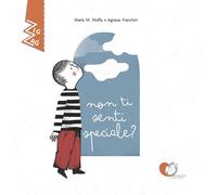 Non ti senti speciale? Ediz. a colori [Hardcover] [Jun 24, 2021] Moffa, Marla M.