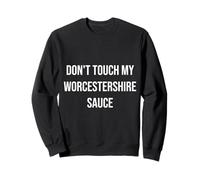 Non Toccare la mia Salsa Worcestershire Felpa