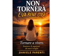 Non tornerà: E va bene così