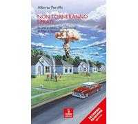 Non torneranno i prati. Storie e cronache esplosive di Pfas e Spannoveneti. Ediz. ampliata