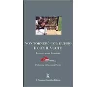 Non tornerò col dubbio e con il vuoto. Lettere senza frontiere