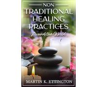 Non Traditional Healing Practices Around the World