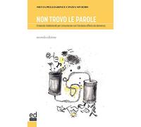Non trovo le parole. Il metodo Validation per comunicare con l'anziano affetto da demenza