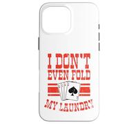 Non trovo nemmeno il mio giocatore di carte da poker lavanderia Custodia per iPhone 16 Pro Max