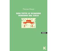 Non tutte le sciagure vengono dal cielo