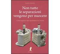Non tutte le separazioni vengono per nuocere. Come superare una separazione in 7 mosse