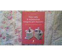 Non tutte le separazioni vengono per nuocere. Come superare una separazione in 7 mosse