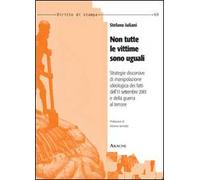 Non tutte le vittime sono uguali. Strategie discorsive di manipolazione ideologica dei fatti dell'11 settembre 2001 e della guerra al terrore