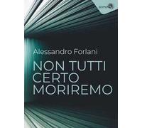 Non tutti certo moriremo