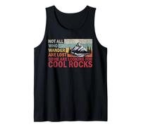 Non Tutti Coloro Che vagano Sono persi cercando Cool Rocks Mountains Fun Canotta