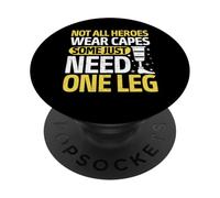 Non tutti gli eroi indossano mantelli, alcuni hanno solo bisogno di un amputato per una gamba PopSockets PopGrip Adesivo