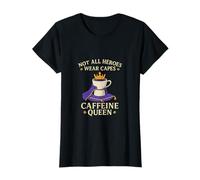 Non Tutti Gli Eroi Indossano mantelli Caffeine Queen Design Maglietta