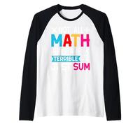 Non tutti i giochi di parole matematici sono terribili solo somma Maglia con Maniche Raglan