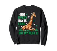 Non Tutti i Giorni Sono Lunghi, ma Il Mio Collo è Giraffa Felpa