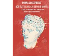 Non tutti i maschi bianchi morti. Classici e misoginia nell'era digitale