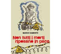 Non tutti i morti riposano in pace