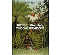 Non tutti i naufragi vengono per nuocere