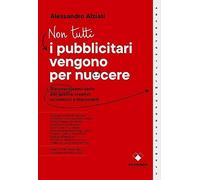 Non tutti i pubblicitari vengono per nuocere. Dizionario semi-serio per gestire creativi eccentrici e impossibili