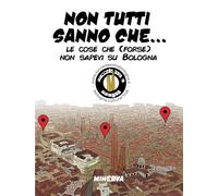 Non tutti sanno che... Le cose che (forse) non sapevi su Bologna [Paperback] [Ma
