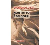 Non tutto è dei corpi