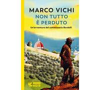 Non tutto è perduto. Un'avventura del commissario Bordelli