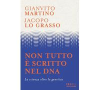 Non tutto è scritto nel DNA [Hardcover] [Mar 12, 2024] Martino, Gianvito and Lo